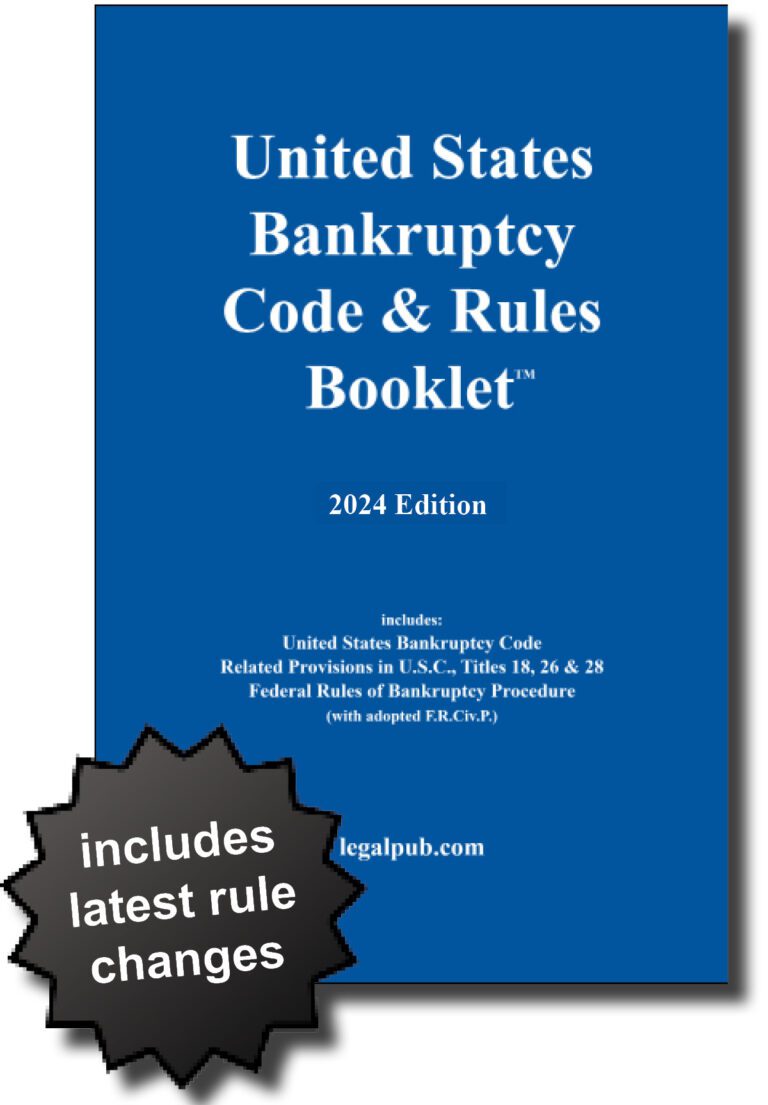 2024 U S Bankruptcy Code Rules 38 LegalPub Com   2024 U.S. Bankruptcy Code Rules Booklet ISBN 9781934852507 768x1105 